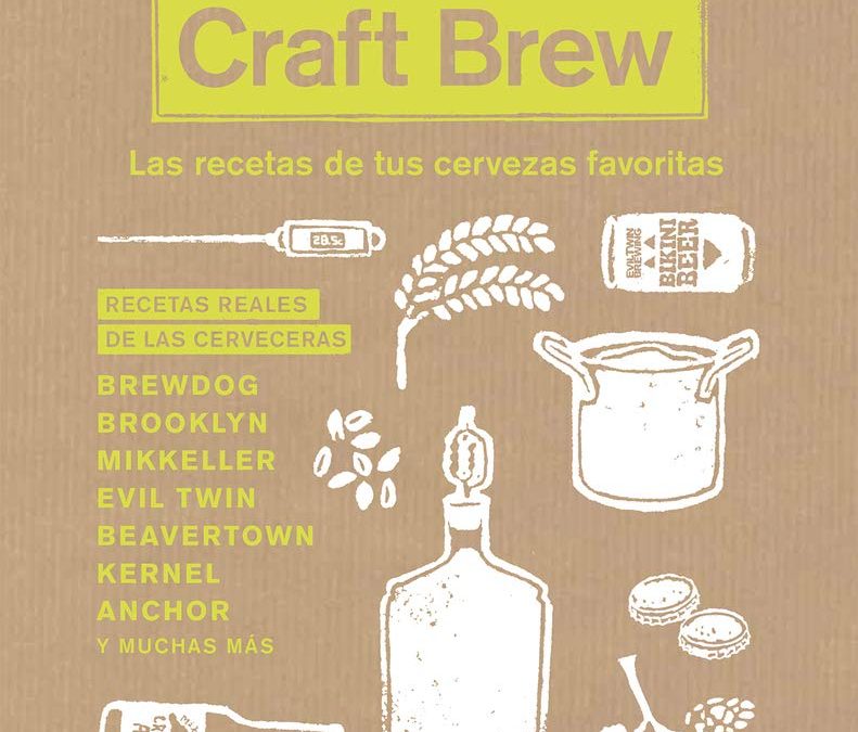 Craft Beer: las recetas de tus cervezas favoritas