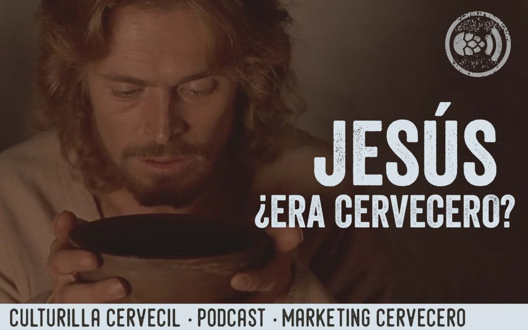 5 motivos para creer que Jesús era cervecero